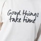 White "Good Things Take Time" Printed T-Shirt